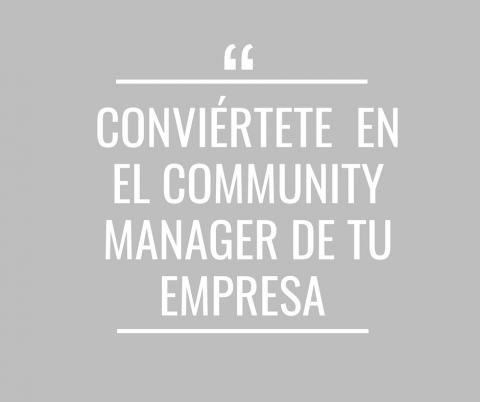 Conviértete en el Community Manager de tu empresa - Cerrado