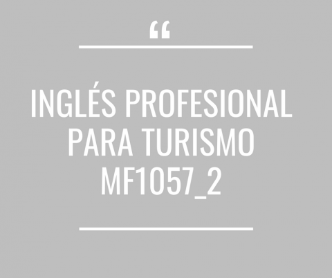 Inglés profesional para Turismo MF1057_2 - Cerrado